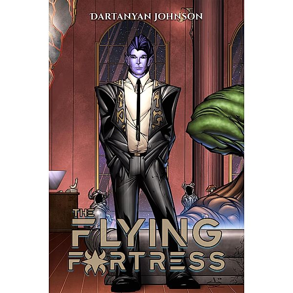 The Flying Fortress (The Crystal of Life, #3) / The Crystal of Life, Dartanyan Johnson