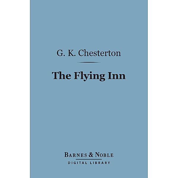 The Flying Inn (Barnes & Noble Digital Library) / Barnes & Noble, G. K. Chesterton
