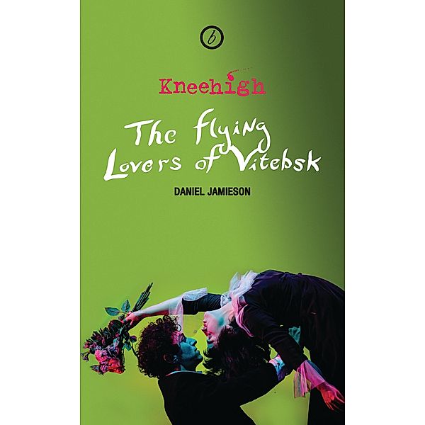 The Flying Lovers of Vitebsk / Oberon Modern Plays, Daniel Jamieson