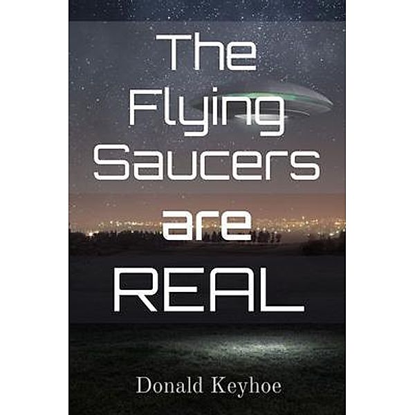 The Flying Saucers are Real / Z & L Barnes Publishing, Donald Keyhoe