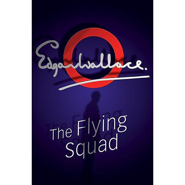 The Flying Squad, Edgar Wallace