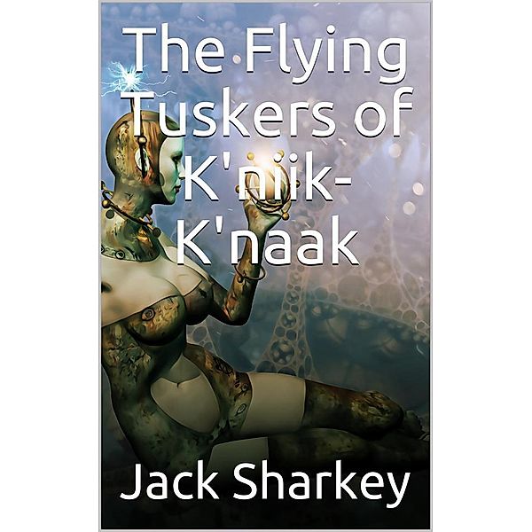 The Flying Tuskers of K'niik-K'naak, Jack Sharkey