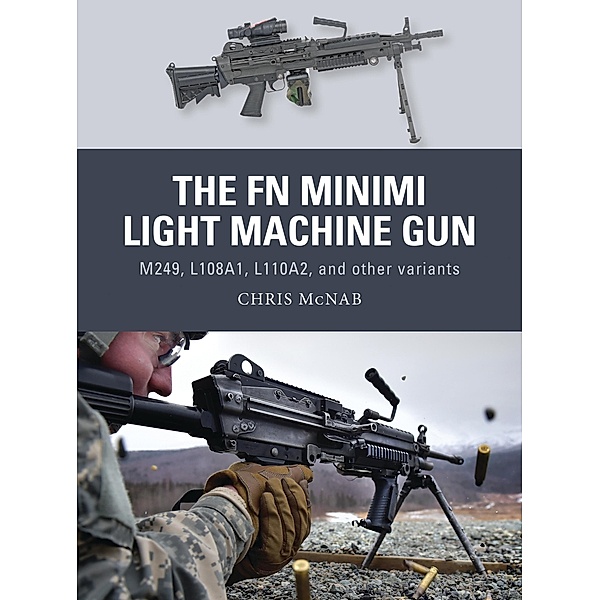 The FN Minimi Light Machine Gun, Chris Mcnab