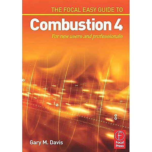 The Focal Easy Guide to Combustion 4, Gary M Davis