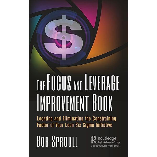 The Focus and Leverage Improvement Book, Bob Sproull