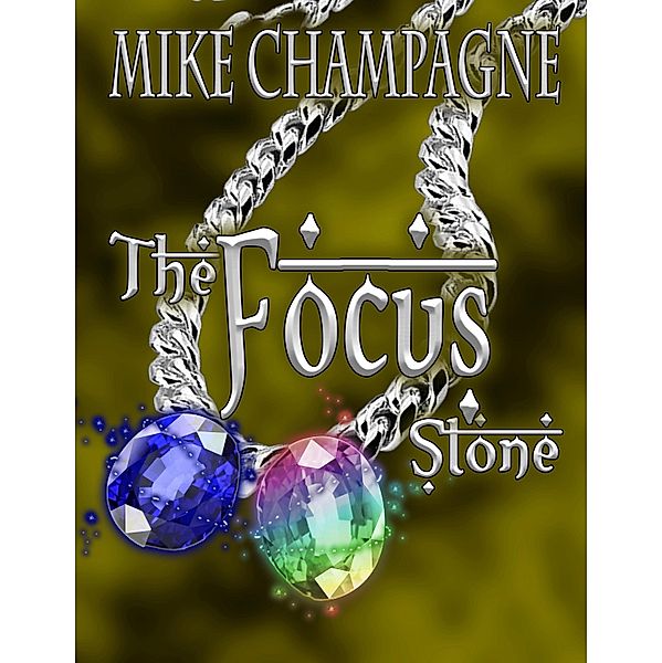 The Focus Stone, Mike Champagne