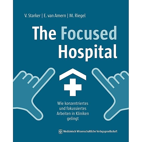 The Focused Hospital, Vera Starker, Elsa van Amern, Maike Riegel