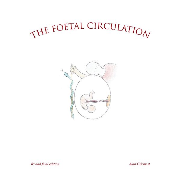 The Foetal Circulation, Alan Gilchrist