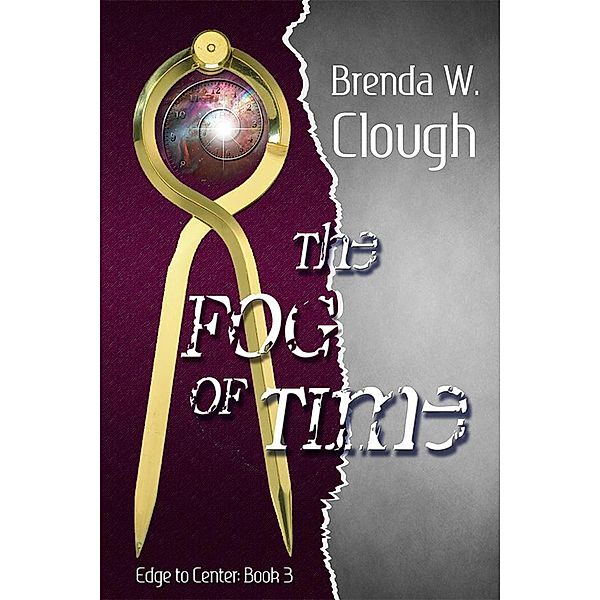 The Fog of Time (Edge To Center, #3) / Edge To Center, Brenda W. Clough