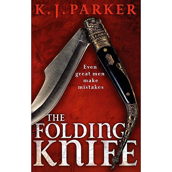 The Folding Knife, K. J. Parker