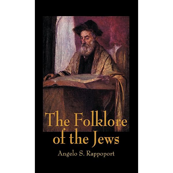 The Folklore Of The Jews, Angelo S. Rappoport