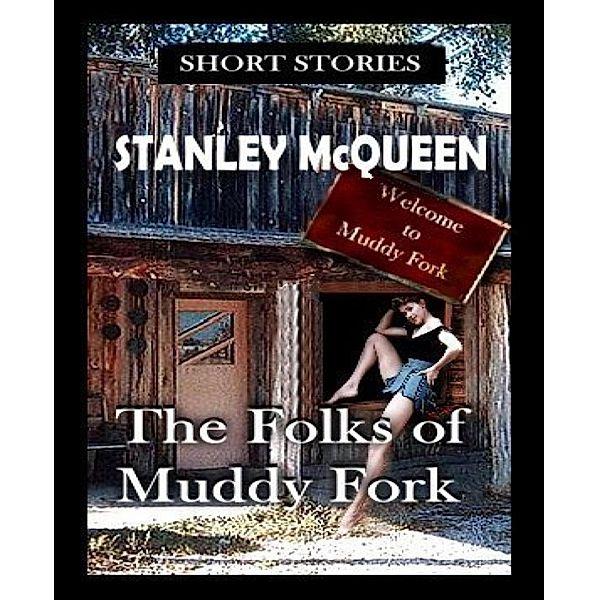 The Folks of Muddy Fork, Stanley Mcqueen