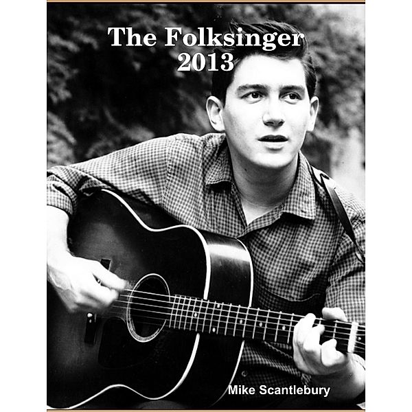 The Folksinger 2013, Mike Scantlebury