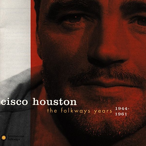 The Folkways Years 1944-1961, Cisco Houston