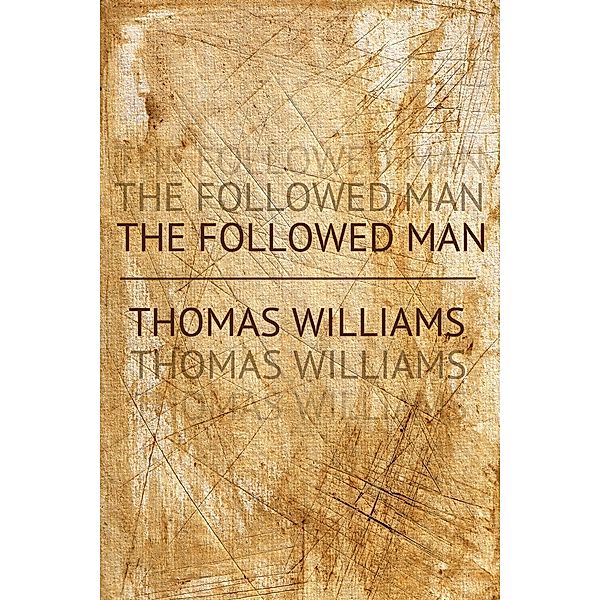 The Followed Man, Thomas Williams