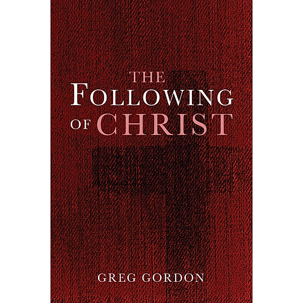 The Following of Christ, Greg Gordon