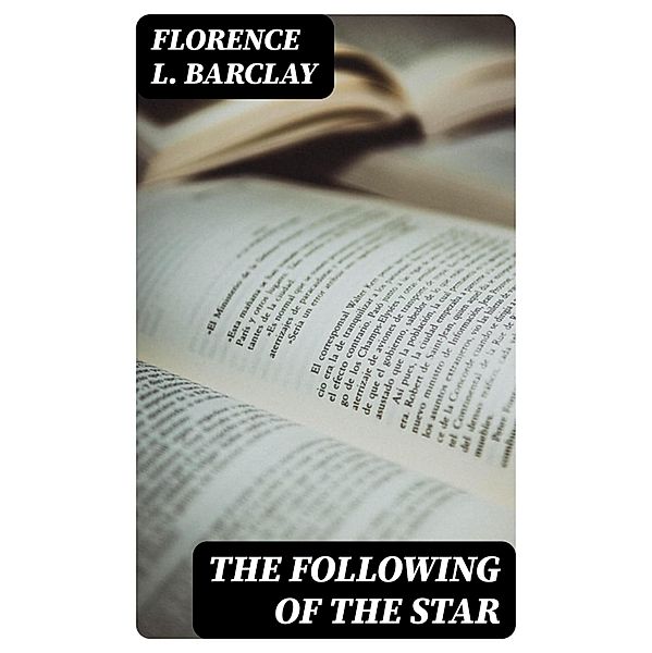 The Following of the Star, Florence L. Barclay