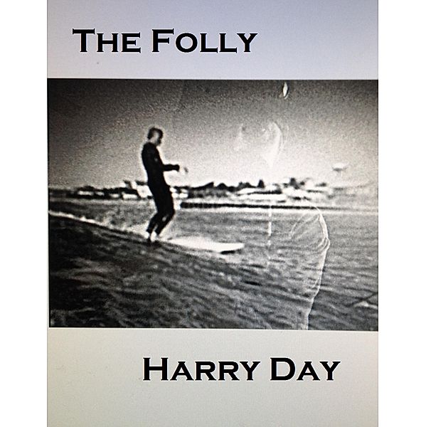 The Folly, Harry Day