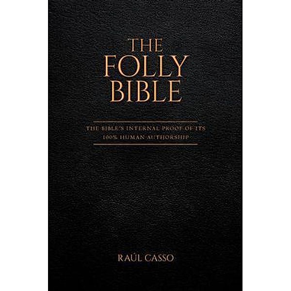 The Folly Bible, Raúl Casso