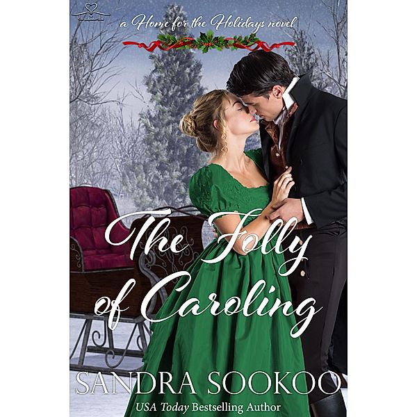 The Folly of Caroling (Home for the Holidays, #1) / Home for the Holidays, Sandra Sookoo