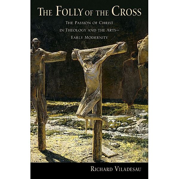 The Folly of the Cross, Richard Viladesau