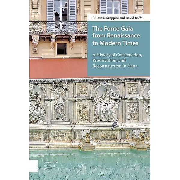 The Fonte Gaia from Renaissance to Modern Times, Chiara E. Scappini, David Boffa