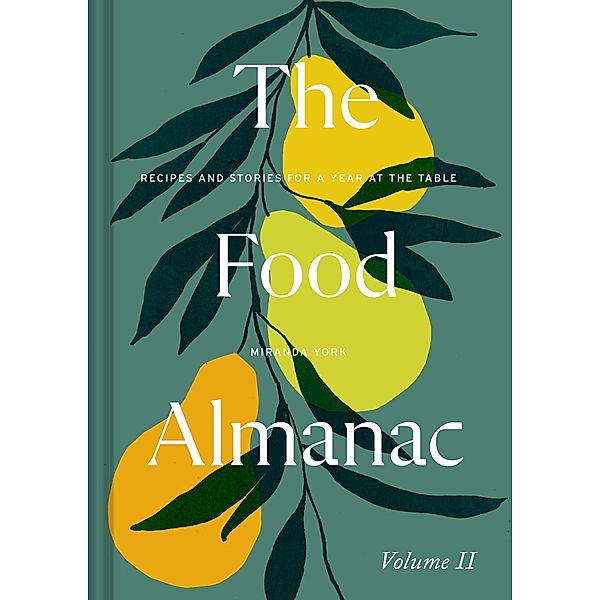 The Food Almanac: Volume Two, Miranda York