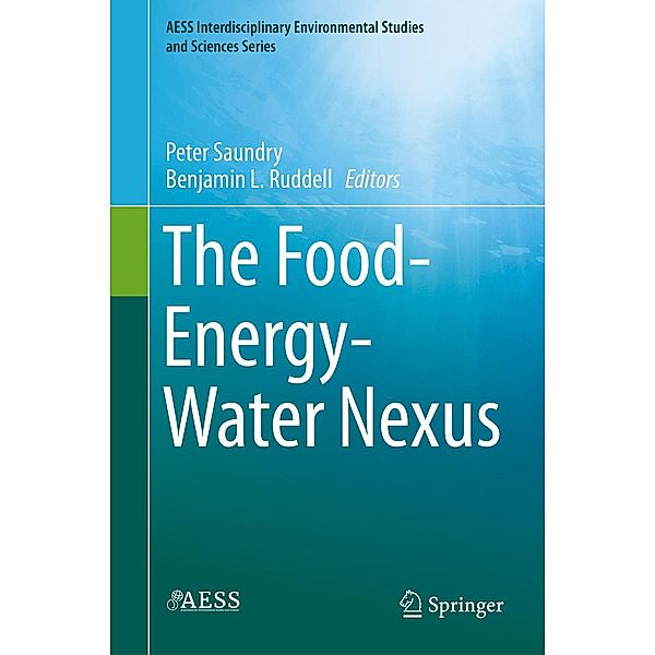 The Food-Energy-Water Nexus / AESS Interdisciplinary Environmental Studies and Sciences Series