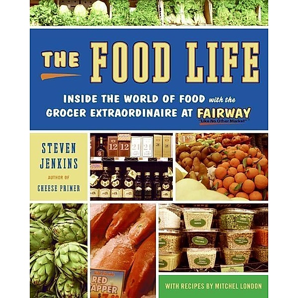 The Food Life, Steven Jenkins, Mitchel London
