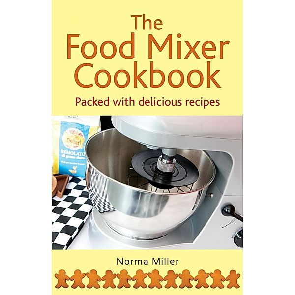 The Food Mixer Cookbook, Norma Miller