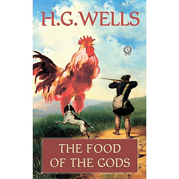 The Food of the Gods, H. G. Wells