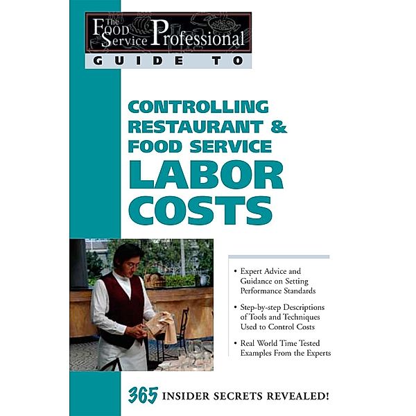 The Food Service Professional Guide to Controlling Restaurant & Food Service Labor Costs, Sharon Fullen