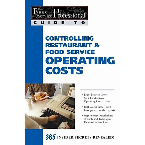 The Food Service Professionals Guide To: Controlling Restaurant & Food Service Operating Costs / Atlantic Publishing Group, Inc., Cheryl Lewis