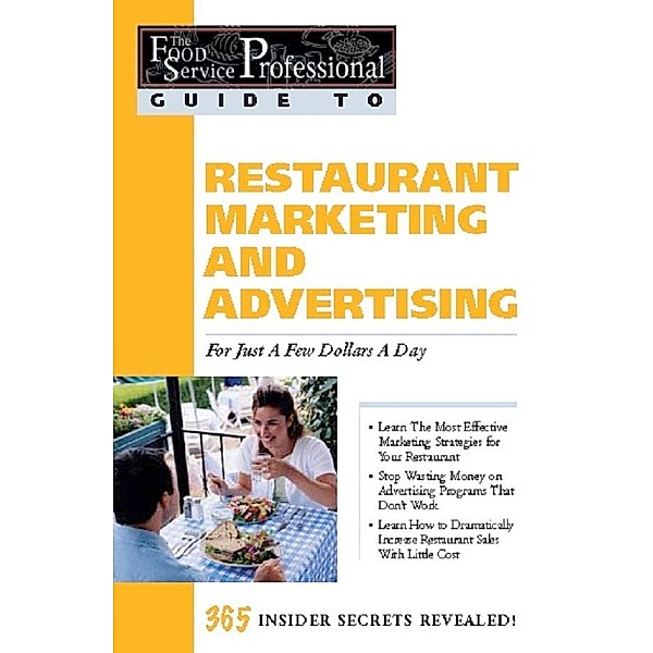 The Food Service Professionals Guide To:  Restaurant Marketing & Advertising for Just a Few Dollars a Day / Atlantic Publishing Group, Inc., Amy S Jorgensen