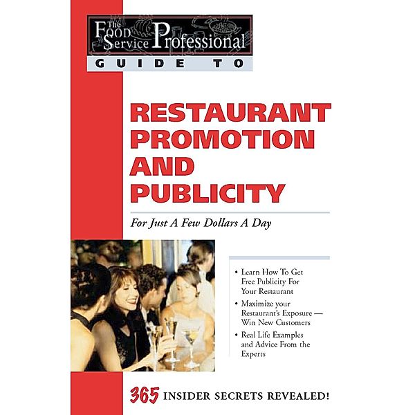 The Food Service Professionals Guide To: Restaurant Promotion & Publicity For Just A few Dollars A Day / Atlantic Publishing Group, Inc., Tiffany Lambert