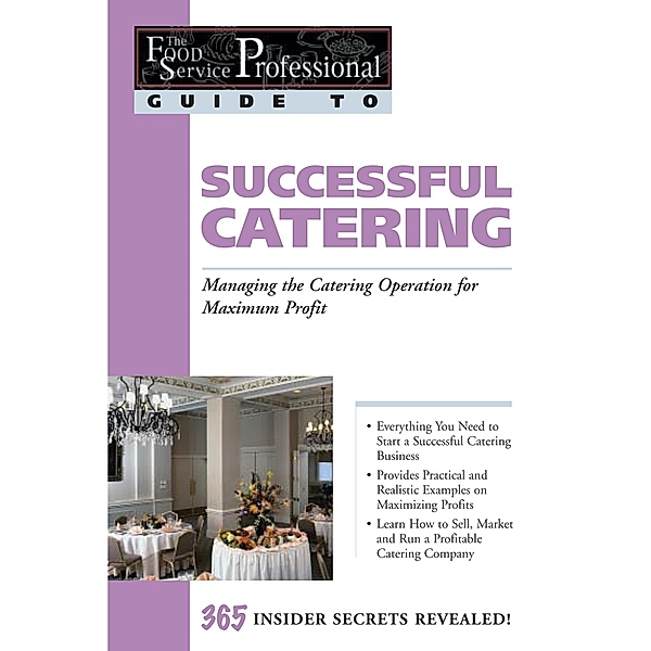 The Food Service Professionals Guide To: Successful Catering: Managing the Catering Operation for Maximum Profit / Atlantic Publishing Group, Inc., Sony Bode