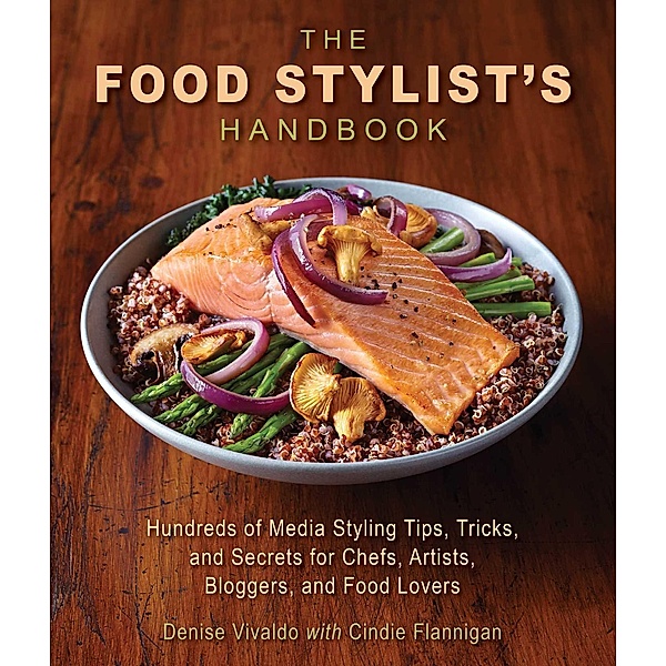 The Food Stylist's Handbook, Denise Vivaldo, Cindie Flannigan