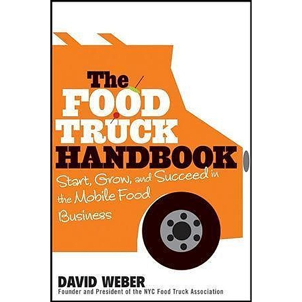 The Food Truck Handbook, David Weber
