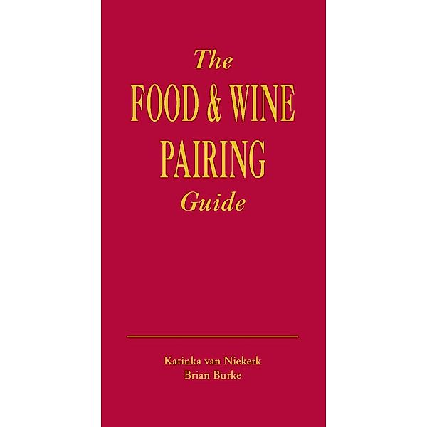 The Food & Wine Pairing Guide, Katinka van Niekerk