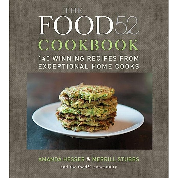 The Food52 Cookbook / Food52 Bd.1, Amanda Hesser, Merrill Stubbs