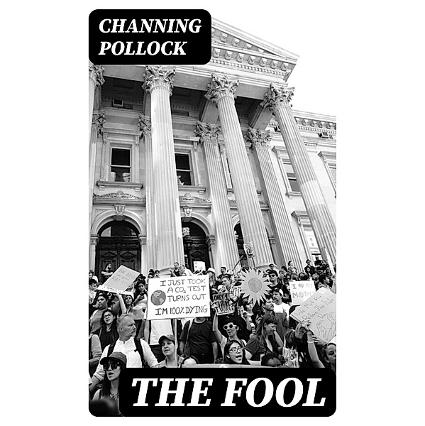 The Fool, Channing Pollock