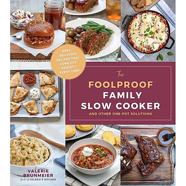 The Foolproof Family Slow Cooker, Valerie Brunmeier