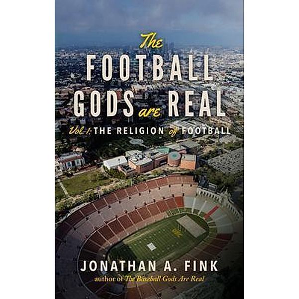 The Football Gods are Real / The Football Gods are Real Bd.1, Jonathan Fink