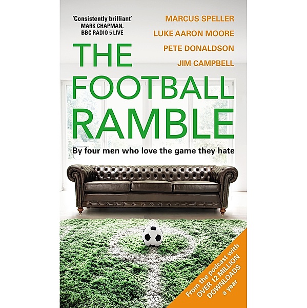 The Football Ramble, Marcus Speller, Luke Moore, Pete Donaldson, Jim Campbell, The Football Ramble Limited