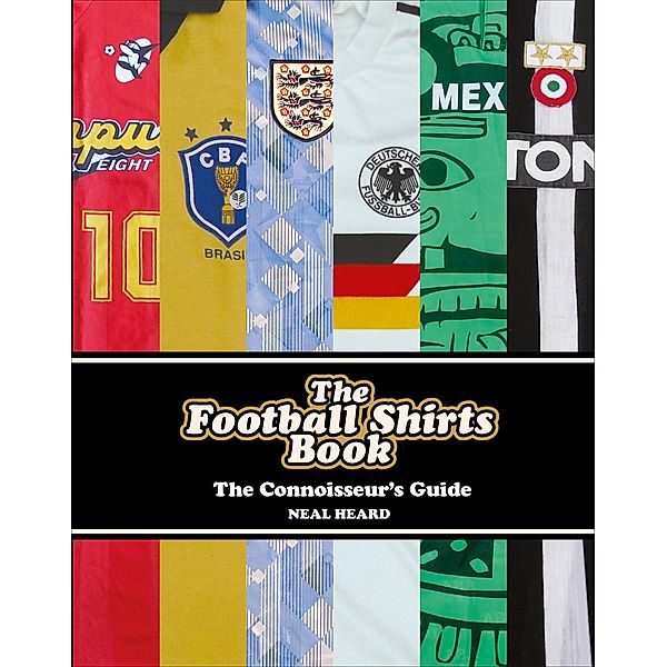 The Football Shirts Book, Neal Heard