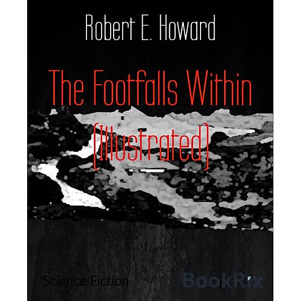 The Footfalls Within (Illustrated), Robert E. Howard