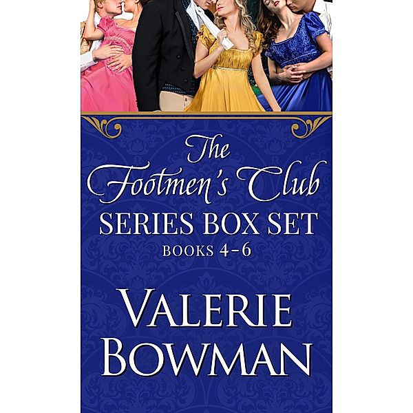 The Footmen's Club Books 4-6: Save a Horse, Ride a Viscount, Earl Lessons, The Duke is Back / The Footmen's Club, Valerie Bowman