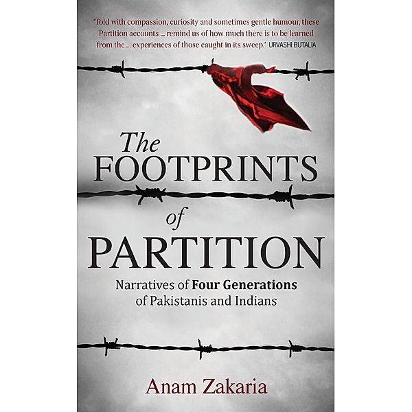 The Footprints of Partition, Anam Zakaria