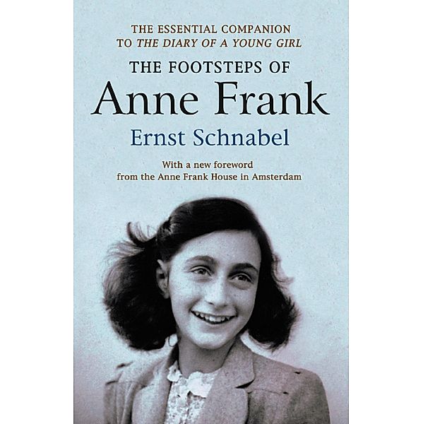 The Footsteps of Anne Frank, Ernst Schnabel, Erika Prins, Gillian Walnes MBE