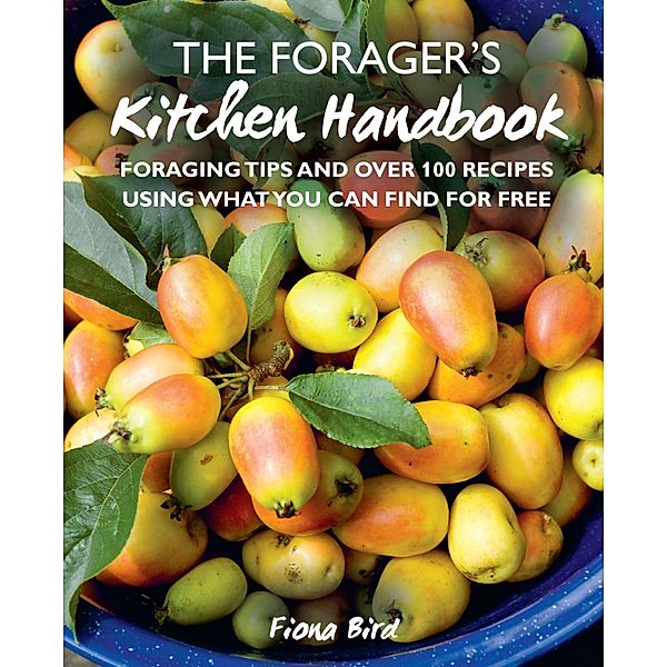 The Forager's Kitchen Handbook, Fiona Bird